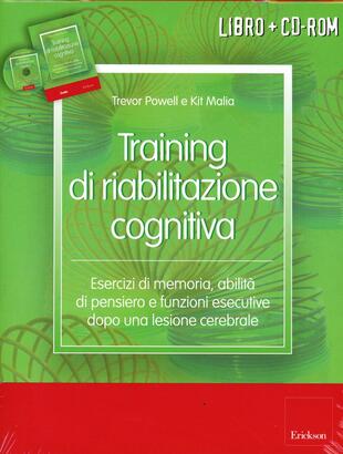 copertina Training di riabilitazione cognitiva. Esercizi di memoria, attenzione, concentrazione e stimolazione cognitiva dopo una lesione cerebrale. Kit. Con CD-ROM