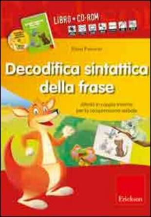 copertina Decodifica sintattica della frase. Attivit&agrave; in coppia minima per la comprensione verbale. Con CD-ROM