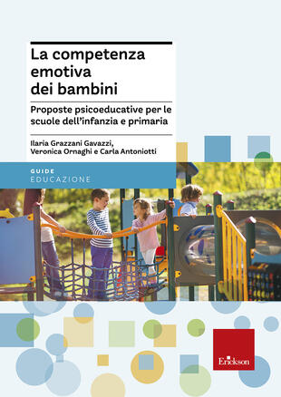 copertina La competenza emotiva dei bambini. Proposte psicoeducative per le scuole dell'infanzia e primaria
