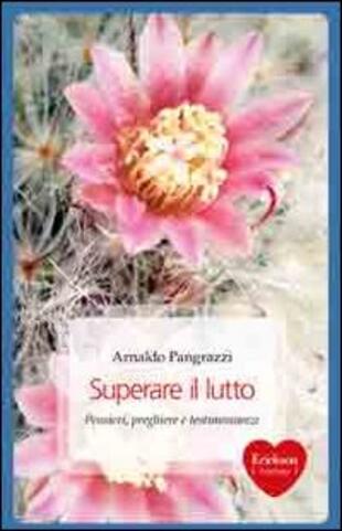 copertina Superare il lutto. Pensieri, preghiere e testimonianze