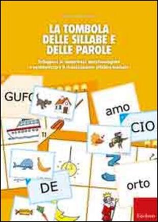 copertina La tombola delle sillabe e delle parole. Sviluppare le competenze metafonologiche e automizzare il riconoscimento sillabico-lessicale