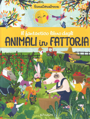 copertina Il fantastico libro degli animali in fattoria. GiocaCercaTrova