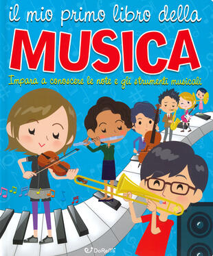 copertina Il mio primo libro della musica. Impara a conoscere le note e gli strumenti musicali