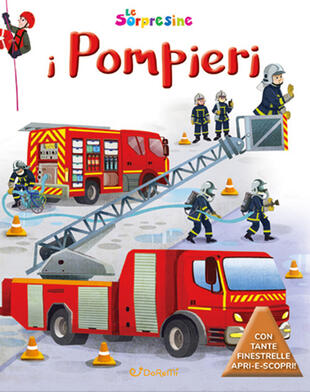 copertina I pompieri. Le sorpresine. Ediz. a colori. Ediz. a spirale