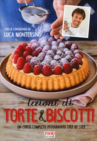 copertina Lezioni di torte e biscotti. Un corso completo fotografato step by step. Ediz. illustrata