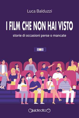 copertina I film che non hai visto. Storie di occasioni perse o mancate