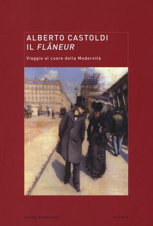 copertina Il flâneur. Viaggio al cuore della modernità