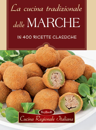 copertina La cucina tradizionale delle Marche in 400 ricette classiche