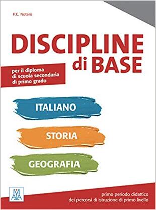 copertina Discipline di base. Italiano, storia e geografia. Per la Scuola media