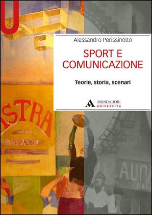 copertina Sport e comunicazione. Teorie, storia, scenari