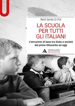 copertina La scuola per tutti gli italiani. L'istruzione di base tra Stato e società dal primo Ottocento ad oggi