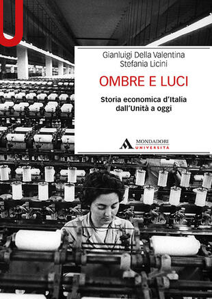 copertina Ombre e luci. Storia economica d'Italia dall'Unità a oggi