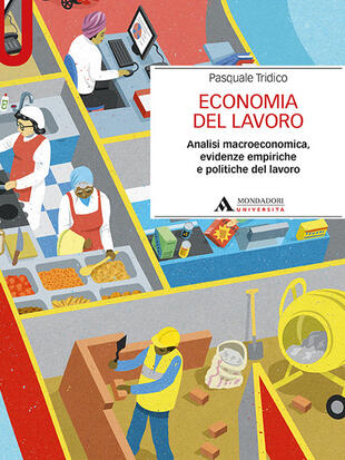 copertina Economia del lavoro. Analisi macroeconomica, evidenze empiriche e politiche del lavoro
