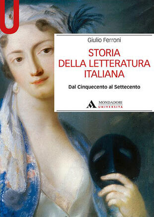 copertina Storia della letteratura italiana. Dal Cinquecento al Settecento
