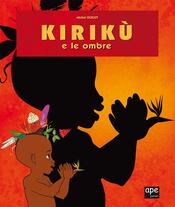 copertina Kirikù e le ombre. Ediz. illustrata