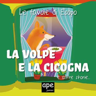 copertina La volpe e la cicogna – Il pastore e il cucciolo di lupo – Il cane ingordo