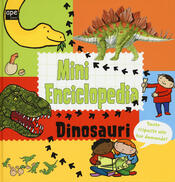 copertina Dinosauri. Mini enciclopedia. Ediz. illustrata