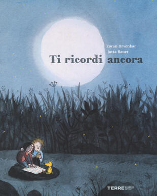 copertina Ti ricordi ancora. Ediz. illustrata