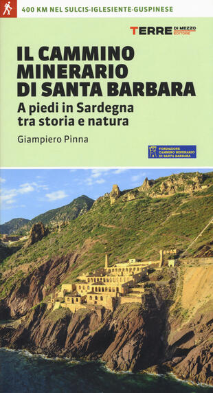 copertina Il cammino minerario di Santa Barbara. A piedi in Sardegna tra storia e natura