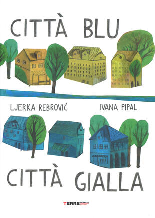 copertina Città blu città gialla. Ediz. a colori
