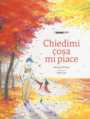 copertina Chiedimi cosa mi piace. Ediz. illustrata