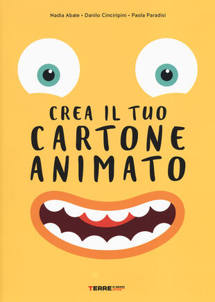 copertina Crea il tuo cartone animato. Ediz. a colori