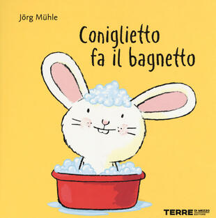 copertina Coniglietto fa il bagnetto. Ediz. a colori