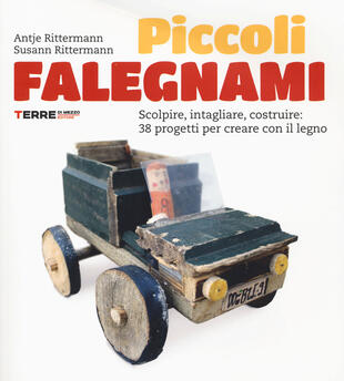 copertina Piccoli falegnami. Scolpire, intagliare, costruire: 38 progetti per creare con il legno