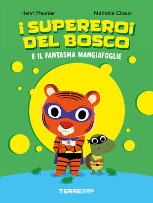 copertina I supereroi del bosco e il fantasma mangiafoglie. Ediz. a colori