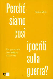 copertina Perch&eacute; siamo cos&igrave; ipocriti sulla guerra?