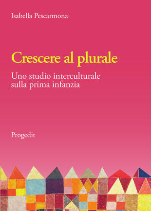 copertina Crescere al plurale. Uno studio interculturale sulla prima infanzia