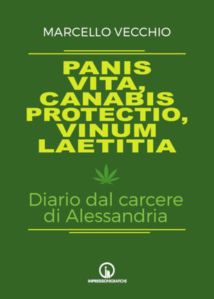 copertina Panis vita, canabis protectio, vinum laetitia. Diario dal carcere di Alessandria