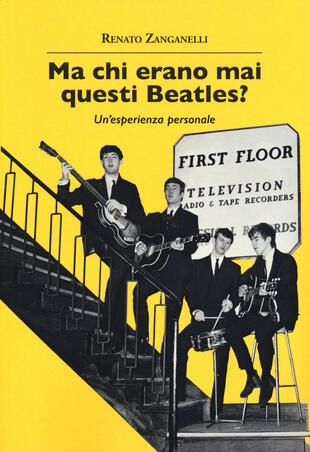 copertina Ma chi erano mai questi Beatles? Un'esperienza personale