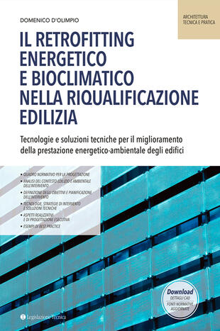copertina Il retrofitting energetico e bioclimatico nella riqualificazione edilizia. Tecnologie e soluzioni tecniche per il miglioramento della prestazione energetico-ambientale degli edifici