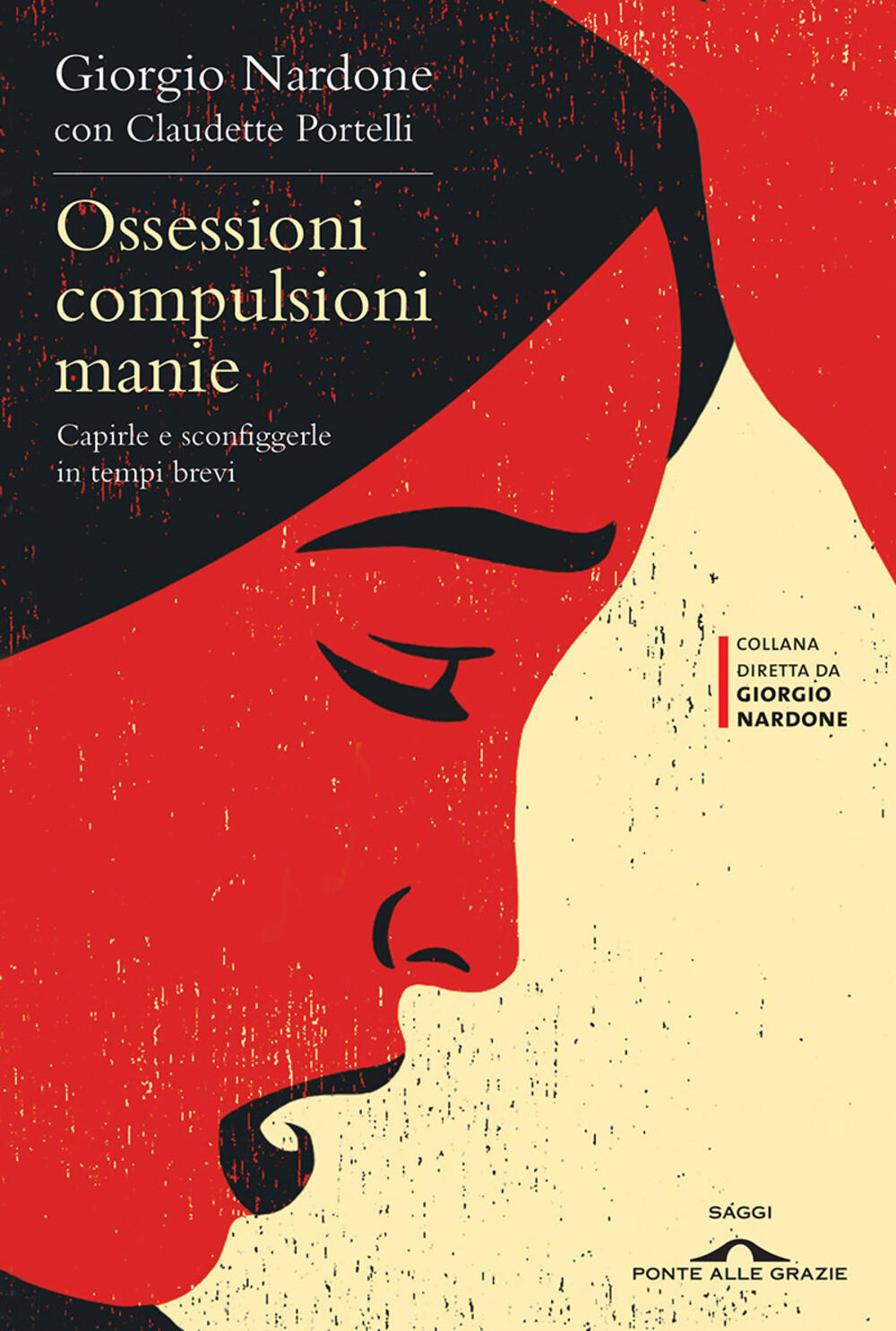 La nobile arte della persuasione. La magia delle parole e dei gesti -  Giorgio Nardone - Libro - Ponte alle Grazie - Terapia in tempi brevi