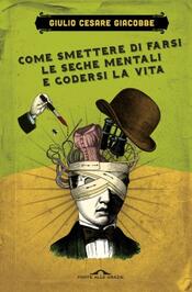 copertina Come smettere di farsi le seghe mentali e godersi la vita