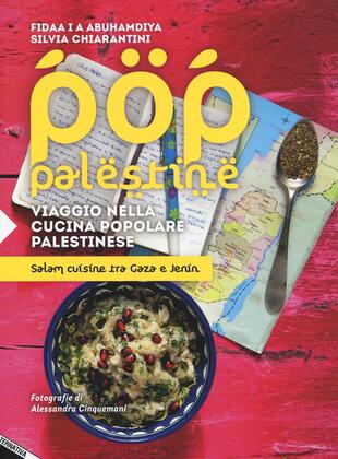 copertina Pop Palestine. Viaggio nella cucina popolare palestinese. Salam cuisine tra Gaza e Jenin