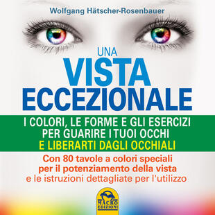 copertina Una vista eccezionale. I colori, le forme e gli esercizi per guarire i tuoi occhi e liberarti dagli occhiali