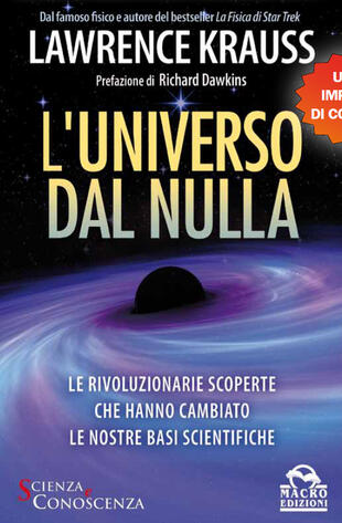 copertina L' universo dal nulla. Le rivoluzionarie scoperte che hanno cambiato le nostre basi scientifiche