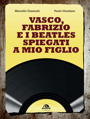 copertina Vasco, Fabrizio e i  Beatles spiegati a mio figlio