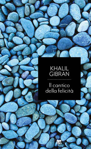 copertina Il cantico della felicità. Caleidoscopio sulla pace del cuore