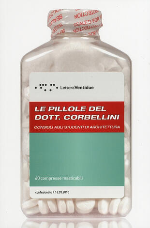 copertina Le pillole del dott. Corbellini, consigli agli studenti di architettura