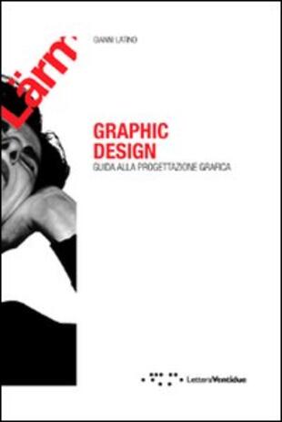 copertina Graphic design. Guida alla progettazione grafica