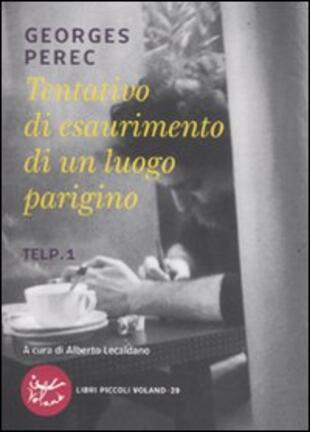 copertina Tentativo di esaurimento di un luogo parigino. TELP. 1