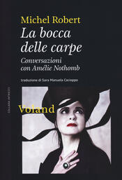 copertina La bocca delle carpe. Conversazioni con Amélie Nothomb