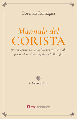 copertina Manuale del corista. Per riscoprire nel canto l'elemento essenziale per rendere viva e dignitosa la liturgia