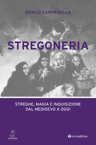 copertina Stregoneria. Streghe, magia e inquisizione dal Medioevo a oggi
