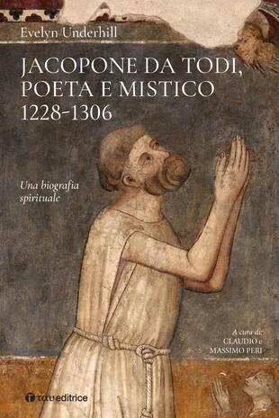 copertina Jacopone da Todi poeta e mistico 1228-1306. Una biografia spirituale