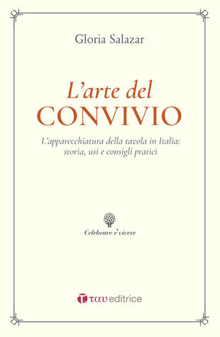 copertina L'arte del convivio. L'apparecchiatura della tavola in Italia: storia, usi e consigli pratici