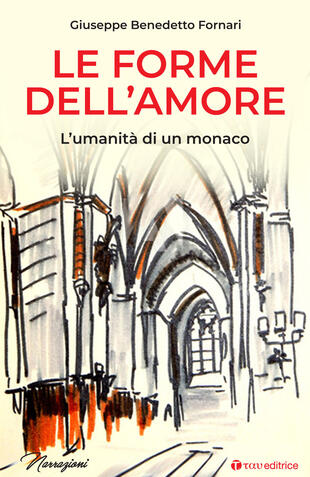 copertina Le forme dell'amore. L'umanità di un monaco